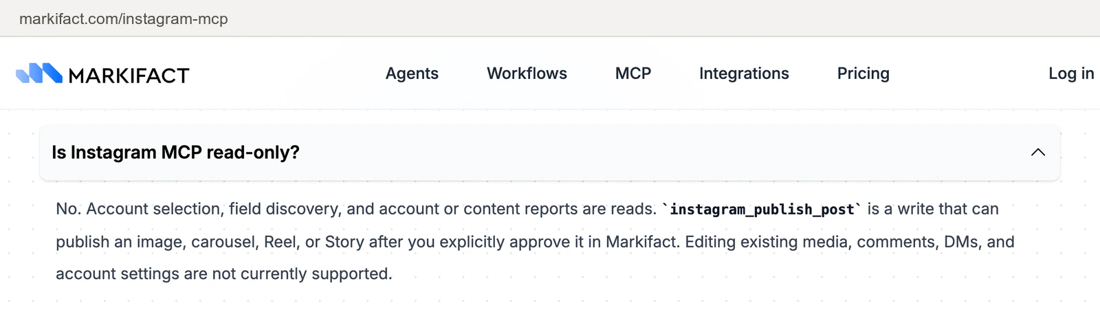 Markifact's Instagram MCP page, the FAQ 'Is Instagram MCP read-only?' opened: account and content reports are reads, instagram_publish_post publishes after approval in Markifact, and editing existing media, comments, DMs and account settings are not currently supported.
