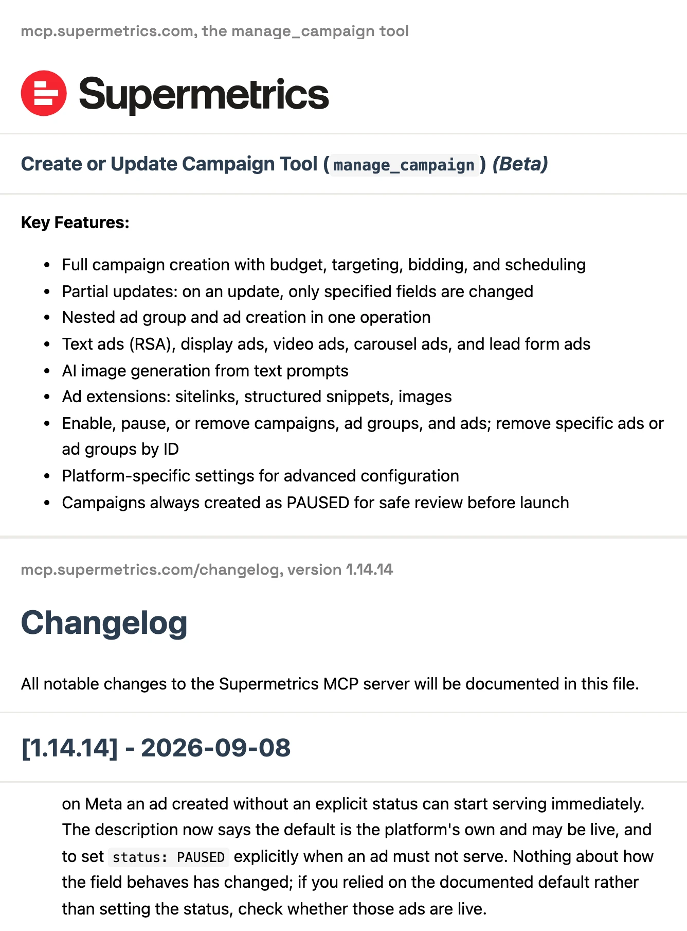 Supermetrics' MCP docs say campaigns are always created as PAUSED, while its changelog for version 1.14.14 says a Meta ad created without an explicit status can start serving immediately.