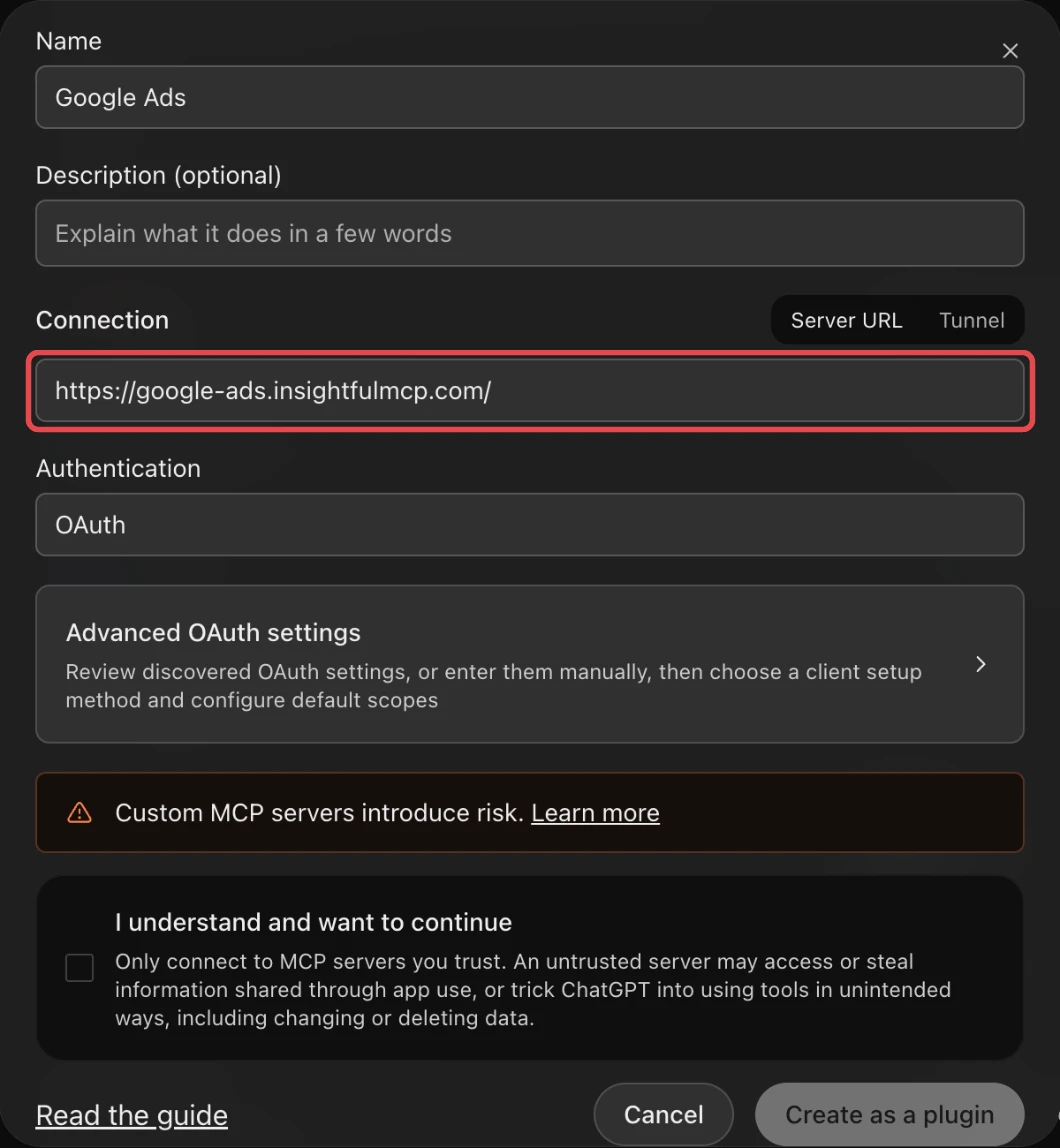 ChatGPT's Add custom MCP server form with the name Google Ads and https://google-ads.insightfulmcp.com/ filled in under Connection.